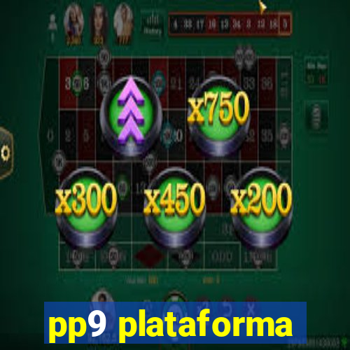 pp9 plataforma